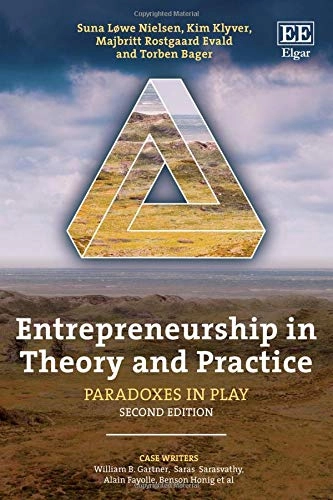 Entrepreneurship in Theory and Practice: Paradoxes in play; Suna Løwe Nielsen, Kim Klyver, Majbritt Rostgaard Evald & Torben Bager; 2017