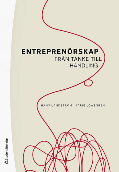 Entreprenörskap : från tanke till handling; Hans Landström, Marie Löwegren; 2022