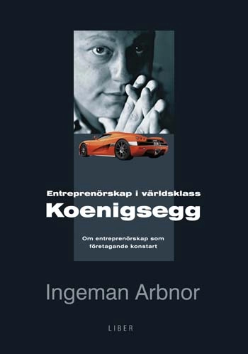 Entreprenörskap i världsklass - Koenigsegg; Ingeman Arbnor; 2006