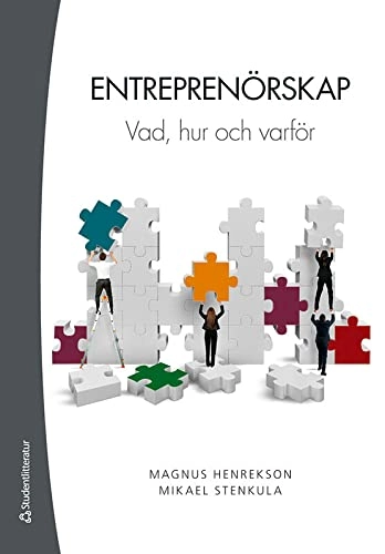 Entreprenörskap - Vad, hur och varför; Magnus Henrekson, Mikael Stenkula; 2016