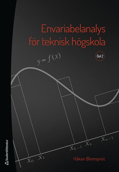 Envariabelanalys för teknisk högskola. Del 2; Håkan Blomqvist; 2022