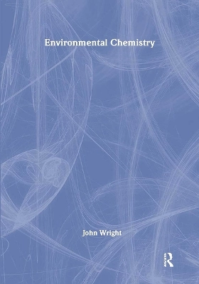 Environmental chemistry; John Wright; 2003