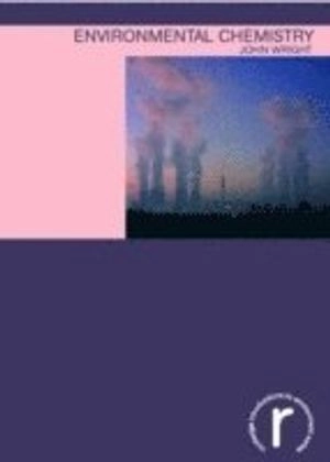 Environmental chemistry; John Wright; 2003