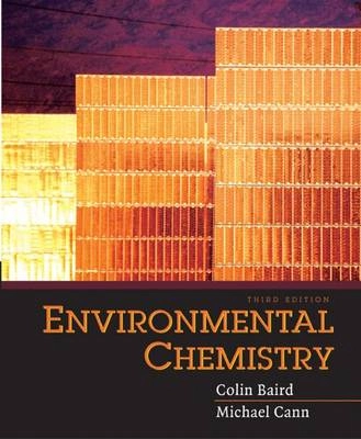 Environmental Chemistry; Baird Colin, Cann Michael; 2004