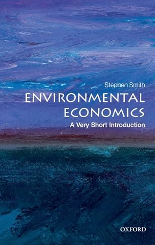 Environmental economics : a very short introduction; Stephen Smith; 2011