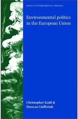 Environmental politics in the European Union : policy-making, implementation and patterns of multi-level governance; Christoph Knill; 2007