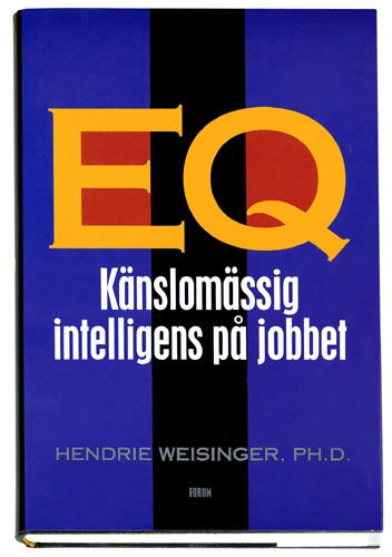 EQ. Känslomässig intelligens på jobbet; Hendrie Weisinger; 1998