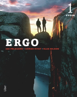 Ergo Fysik 1; Jan Pålsgård, Göran Kvist, Klas Nilson; 2011