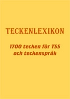 ERS AV 88621-30-6 Teckenlexikon 1700 tecken för TSS och teckenspråk; Mikael Lindström, Bengt Mattsson; 2008