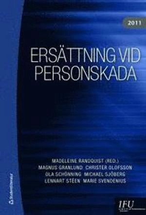 Ersättning vid personskada 2011; Michael Sjöberg, Magnus Granlund, Lennart Stéen, Marie Svendenius, Ola Schönning, Christer Olofsson; 2011