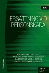 Ersättning vid personskada 2012; Magnus Granlund, Christer Olofsson, Ola Schönning, Michael Sjöberg, Michael Sjöberg, Lennart Stéen, Marie Svendenius; 2012