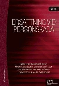 Ersättning vid personskada 2013; Magnus Granlund, Christer Olofsson, Ola Schönning, Michael Sjöberg, Lennart Stéen, Marie Svendenius; 2013