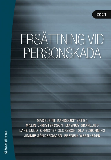 Ersättning vid personskada 2021; Madeleine Randquist, Malin Christensson, Magnus Granlund, Lars Lund, Christer Olofsson, Ola Schönning, Jimmie Söndergaard, Fredrik Wernheden; 2021