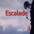 Escalade 1 Elev-cd; Viktoria Waagaard, Marie Rödemark, Nicolas Jonchère, Ewa Sandberg, Eric André, Göran Lundqvist, Birgitta Tillman; 2012