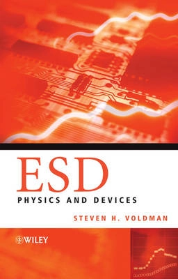 ESD Physics and Devices; Steven Howard Voldman; 2004