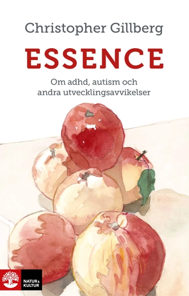 Essence : Om adhd, autism och andra utvecklingsavvikelser; Christopher Gillberg; 2018