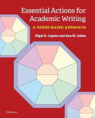 Essential actions for academic writing : a genre-based approach; Nigel Caplan; 2022