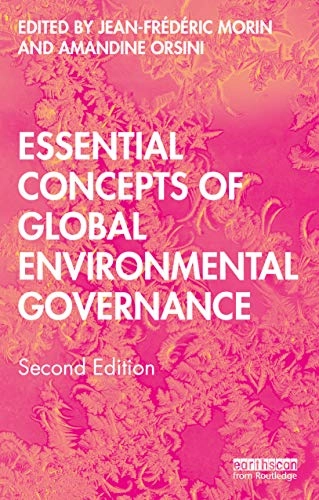 Essential Concepts of Global Environmental Governance; Jean-Frederic Morin, Amandine Orsini; 2020