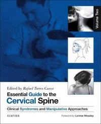 Essential Guide to the Cervical Spine - Volume Two; Rafael Torres Cueco; 2017