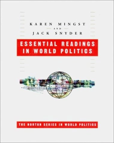 Essential readings in world politics; Karen A Mingst, Jack L Snyder; 2001