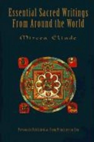 Essential sacred writings from around the world; Mircea Eliade; 1992