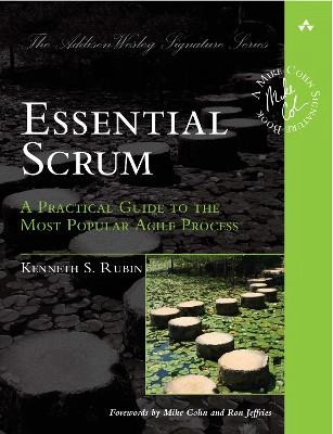 Essential Scrum: A Practical Guide to the Most Popular Agile Process; Kenneth S Rubin; 2012