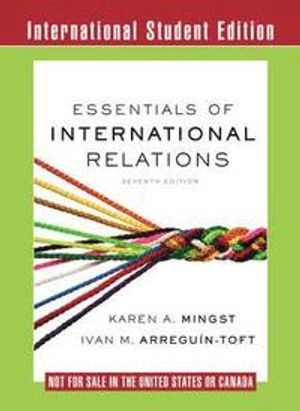 Essentials of international relations; Karen A. Mingst; 2016