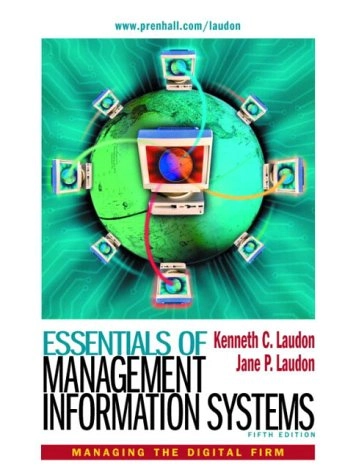 Essentials of management information systems : managing the digital firm; Kenneth C. Laudon; 2003