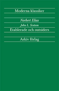 Etablerade och outsiders; Norbert Elias, John L Scotson; 2010