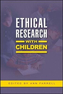 Ethical research with children; Ann Farrell; 2005