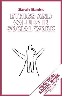 Ethics and values in social work; Sarah Banks; 1995