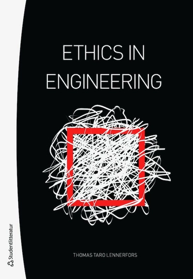 Ethics in Engineering; Thomas Taro Lennerfors; 2019