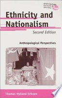 Ethnicity and nationalism: anthropological perspectives; Thomas Hylland Eriksen; 2002