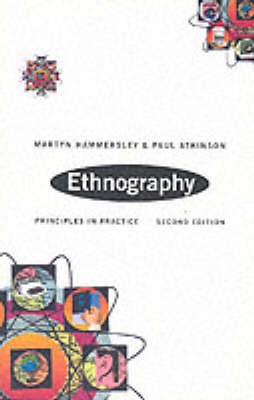 Ethnography : principles in practice; Martyn Hammersley; 1995