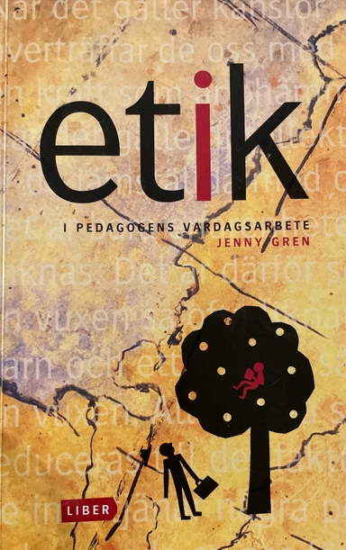 Etik i pedagogiskt vardagsarbete; Jenny Gren; 2001