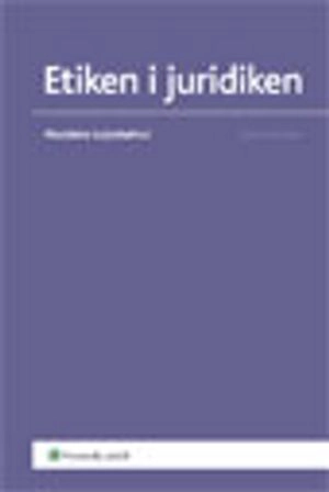 Etiken i juridiken; Madeleine Leijonhufvud; 2010