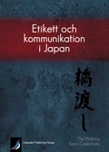 Etikett och kommunikation i Japan; Pia Moberg, Karin Cederholm; 2009