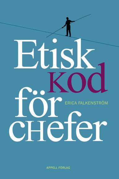 Etisk kod för chefer; Erica Falkenström; 2019