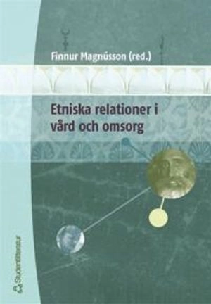 Etniska relationer i vård och omsorg; Finnur Magnússon; 2002