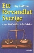 Ett förvandlat Sverige : om 1800-talets folkväckelse; Stig Hällzon; 2002