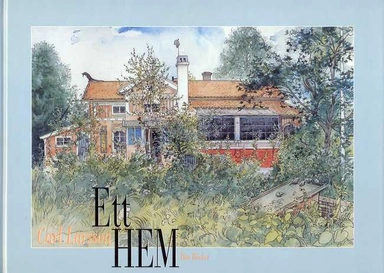 Ett hem: 24 målningar [med text]; Carl Larsson; 1998