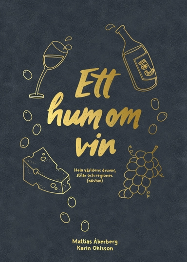 Ett hum om vin; Mattias Åkerberg; 2018