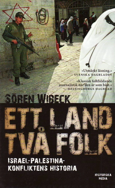 Ett land två folk : Israel-Palestinakonfliktens historia; Sören Wibeck; 2010