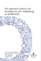 Ett nationellt centrum för kunskap om och utvärdering av arbetsmiljö. SOU 2017:28 : Betänkande från Utredningen om ett centrum för kunskap om och utvärdering av arbetsmiljö; Arbetsmarknadsdepartementet; 2017