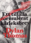 Ett till illa formulerat kärleksbrev; Dylan Thomas; 2003