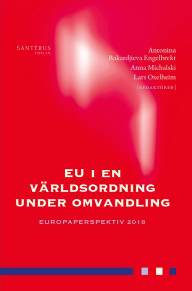 EU i en världsordning under omvandling; Claes G. Alvstam, Sofie Blombäck, Pontus Braunerhjelm, Douglas Brommesson, Per Cramér, Ann-Marie Ekengren, Johan E. Eklund, Björn Fägersten, Sverker C. Jagers, Lena Lindberg, Frida Nilsson, Thomas Sterner, Erik O. Wennerström, Karolina Zurek; 2021