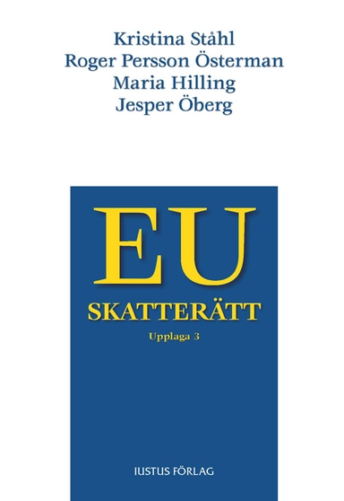 EU-skatterätt; Kristina Ståhl, Roger Persson Österman, Maria Hilling, Jesper Öberg; 2011