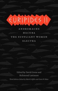 Euripides II; Euripides, Mark Griffith, Glenn W Most, David Grene, Richmond Lattimore; 2013