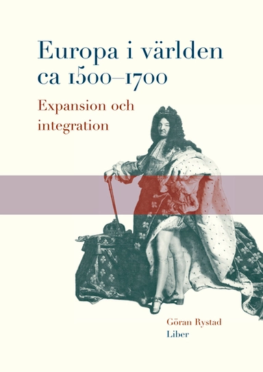 Europa i världen ca 1500-1700; Göran Rystad; 2004