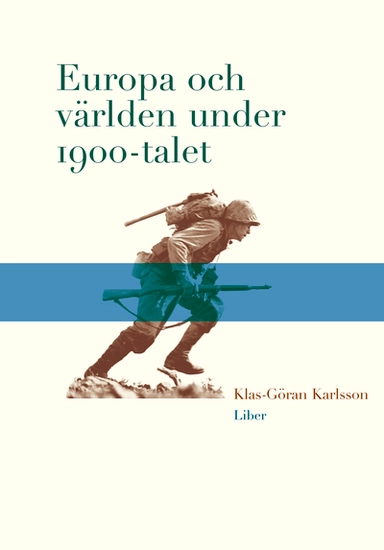 Europa och världen under 1900-talet; Klas-Göran Karlsson; 2003